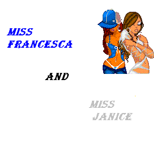 miss francesca and miss janice